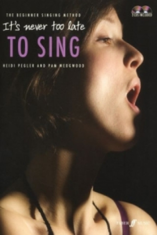 Book It's Never Too Late To Sing Heidi Pegler