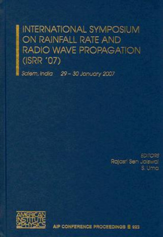 Książka International Symposium on Rainfall Rate and Radio Wave Propagation (ISRR '07) Rajasri Sen Jaiswal