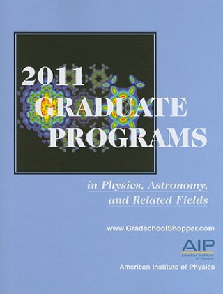 Książka 2011 Graduate Programs in Physics, Astronomy, and Related Fields 