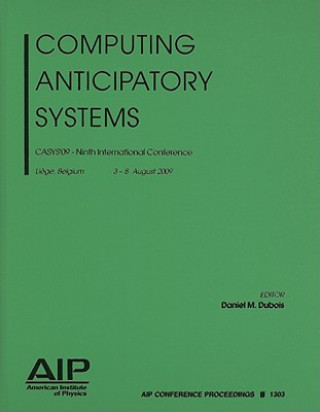 Knjiga Computing Anticipatory Systems: CASYS '09 Daniel M. Dubois