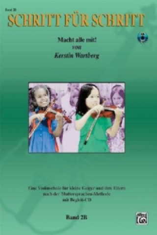 Tiskovina Schritt für Schritt. Macht alle mit!, für Violine, m. Audio-CD. Bd.2B Kerstin Wartberg
