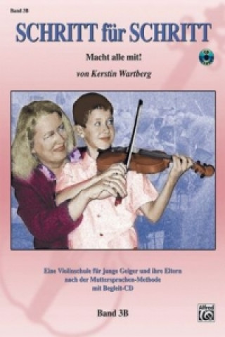 Książka Schritt für Schritt. Macht alle mit!, für Violine, m. Audio-CD. Bd.3B Kerstin Wartberg