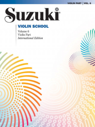 Kniha Suzuki Violin School Violin Part, Volume 6 Shinichi Suzuki