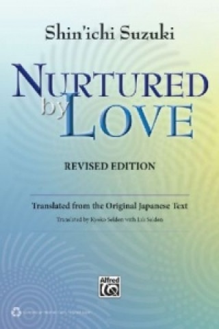 Книга NURTURED BY LOVE REVISED EDITION Shinichi Suzuki