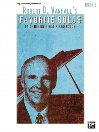 Kniha Robert D. Vandall's Favorite Solos, Book 2 Robert D. Vandall