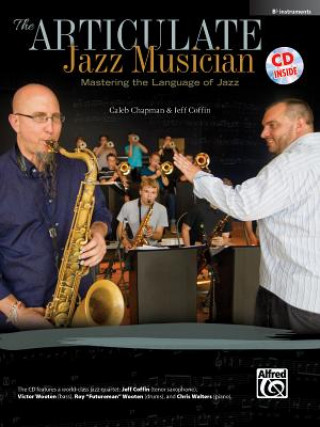 Kniha The Articulate Jazz Musician, B-Instrumente, m. 1 Audio-CD Caleb Chapman
