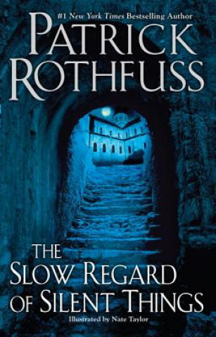 Книга Slow Regard of Silent Things Patrick Rothfuss