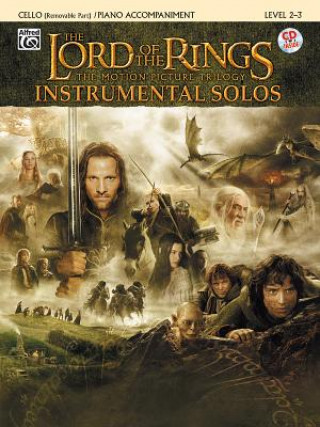 Tiskovina The Lord of the Rings, The Motion Picture Trilogy, w. Audio-CD, for Cello and Piano Accompaniment Howard Shore