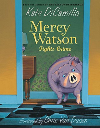 Carte Mercy Watson: Fights Crime Kate DiCamillo