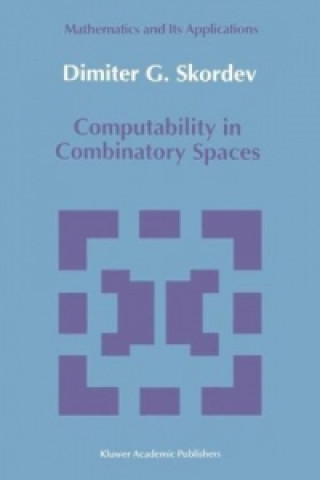 Knjiga Computability in Combinatory Spaces Dimiter G. Skordev