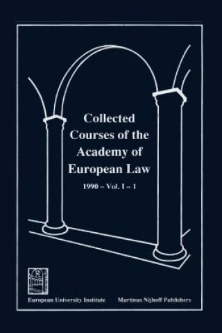 Könyv Collected Courses of the Academy of European Law - Recueil des Cours de l'Academie de Droit Europeen:Vol. I, Bk. 1:1990 Community Law Academy of European Law