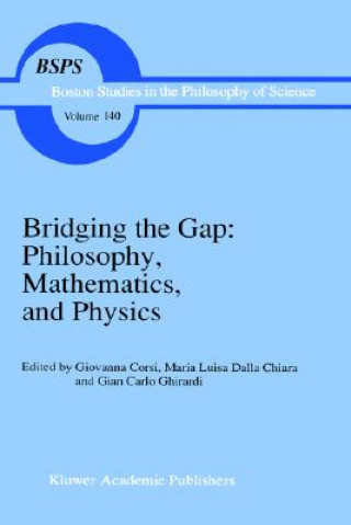 Kniha Bridging the Gap: Philosophy, Mathematics, and Physics Giovanna Corsi