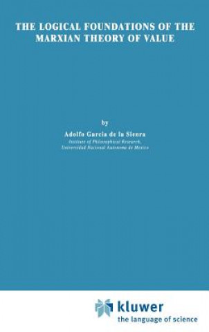 Book Logical Foundations of the Marxian Theory of Value Adolfo García de la Sienra