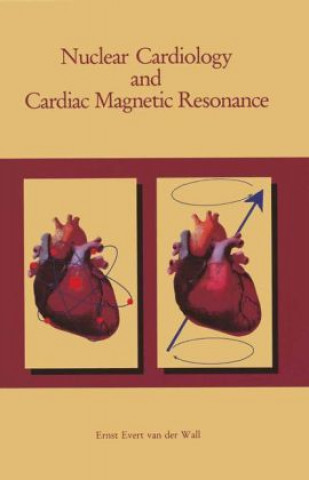 Książka Nuclear Cardiology and Cardiac Magnetic Resonance Ernst E. Van der Wall