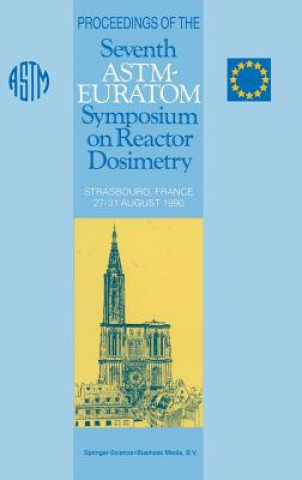 Knjiga Proceedings of the Seventh ASTM-Euratom Symposium on Reactor Dosimetry P. D'Hondt