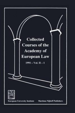 Kniha Collected Courses of the Academy of European Law/Recueil des Cours de l'Academie de Droit Europeen cademy of European Law Staff