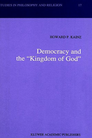 Kniha Democracy and the "Kingdom of God" Howard P. Kainz