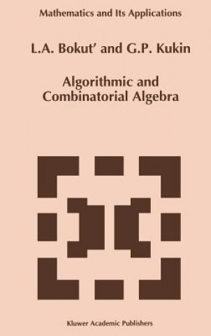 Buch Algorithmic and Combinatorial Algebra L. A. Bokut'