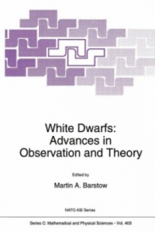 Kniha White Dwarfs: Advances in Observation and Theory M. A. Barstow