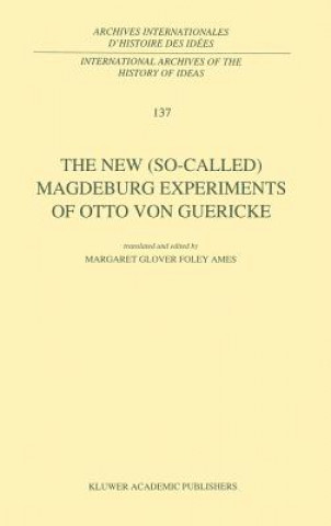 Livre New (So-Called) Magdeburg Experiments of Otto Von Guericke Otto von Guericke