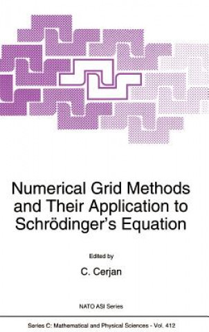 Книга Numerical Grid Methods and Their Application to Schrödinger's Equation C. Cerjan
