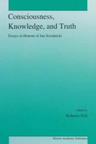 Książka Consciousness, Knowledge, and Truth R. Poli