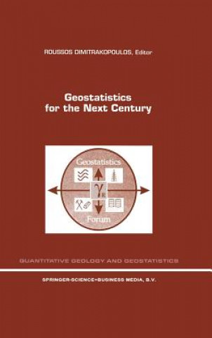 Könyv Geostatistics for the Next Century Roussos Dimitrakopoulos