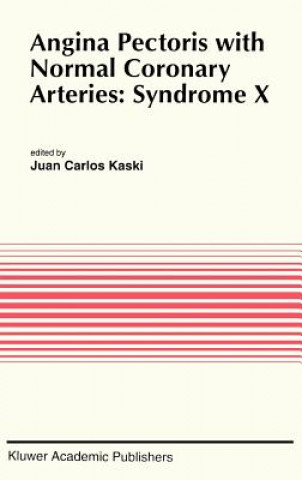 Kniha Angina Pectoris with Normal Coronary Arteries: Syndrome X Juan Carlos Kaski