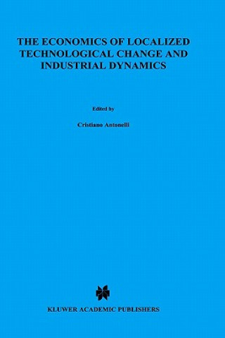 Book Economics of Localized Technological Change and Industrial Dynamics C. Antonelli