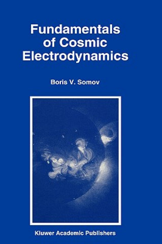 Boek Fundamentals of Cosmic Electrodynamics B. V. Somov