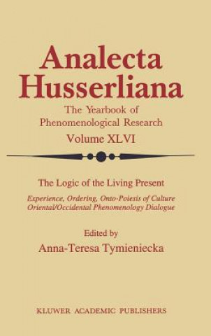 Book Logic of the Living Present Anna-Teresa Tymieniecka