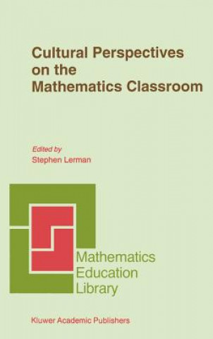 Buch Cultural Perspectives on the Mathematics Classroom Steve Lerman