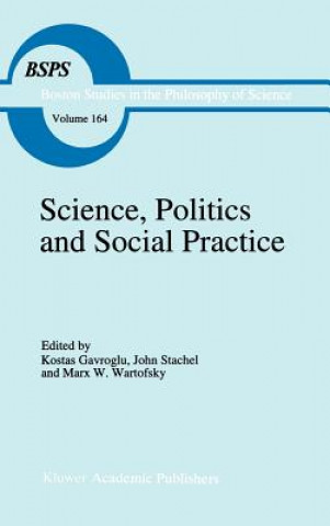 Kniha Science, Politics and Social Practice K. Gavroglu