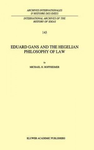 Carte Eduard Gans and the Hegelian Philosophy of Law M. H. Hoffheimer