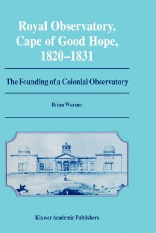 Könyv Royal Observatory, Cape of Good Hope 1820-1831 Brian Warner