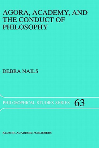 Libro Agora, Academy, and the Conduct of Philosophy Debra Nails