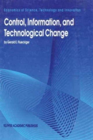 Könyv Control, Information, and Technological Change Gerald E. Flueckiger