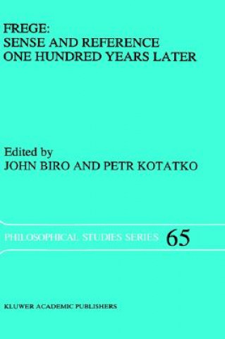 Book Frege: Sense and Reference One Hundred Years Later John Biro