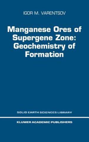 Książka Manganese Ores of Supergene Zone: Geochemistry of Formation I. M. Varentsov