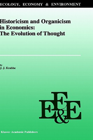 Könyv Historicism and Organicism in Economics: The Evolution of Thought J. J. Krabbe