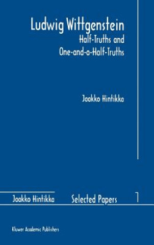 Buch Ludwig Wittgenstein: Half-Truths and One-and-a-Half-Truths Jaakko Hintikka