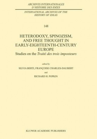 Kniha Heterodoxy, Spinozism, and Free Thought in Early-Eighteenth-Century Europe Silvia Berti