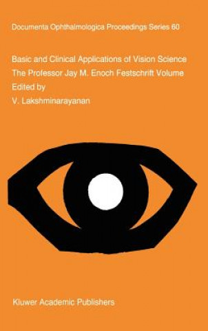 Kniha Basic and Clinical Applications of Vision Science V. Lakshminarayanan
