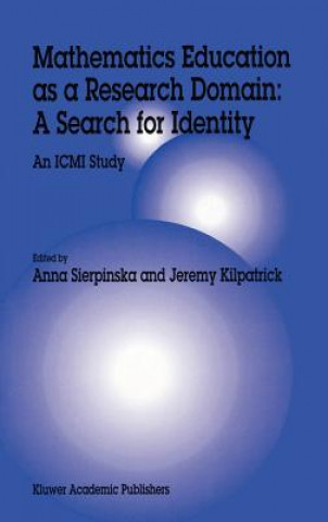 Kniha Mathematics Education as a Research Domain: A Search for Identity Jeremy Kilpatrick