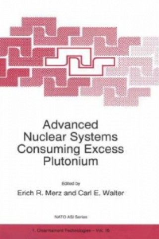 Książka Advanced Nuclear Systems Consuming Excess Plutonium E. R. Merz