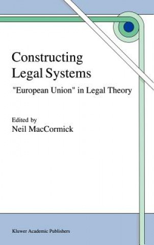 Book Constructing Legal Systems: "European Union" in Legal Theory N. Maccormick
