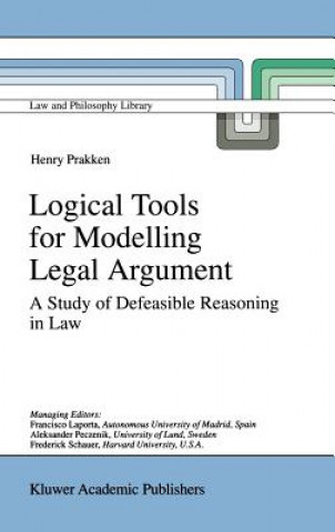 Könyv Logical Tools for Modelling Legal Argument H. Prakken
