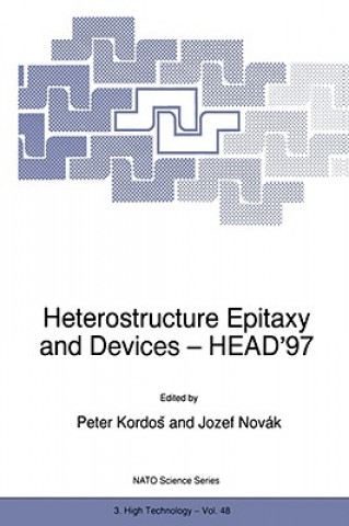 Könyv Heterostructure Epitaxy and Devices - HEAD'97 Peter Kordos