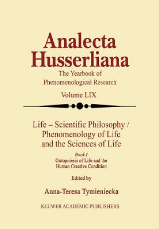 Книга Life Scientific Philosophy, Phenomenology of Life and the Sciences of Life Anna-Teresa Tymieniecka