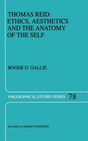 Книга Thomas Reid: Ethics, Aesthetics and the Anatomy of the Self R. D. Gallie